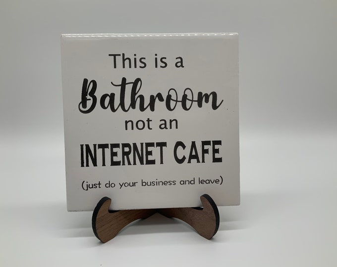 This is a bathroom not an Internet cafe, engraved tile with walnut stand for bathroom or shelf, humorous bathroom sign