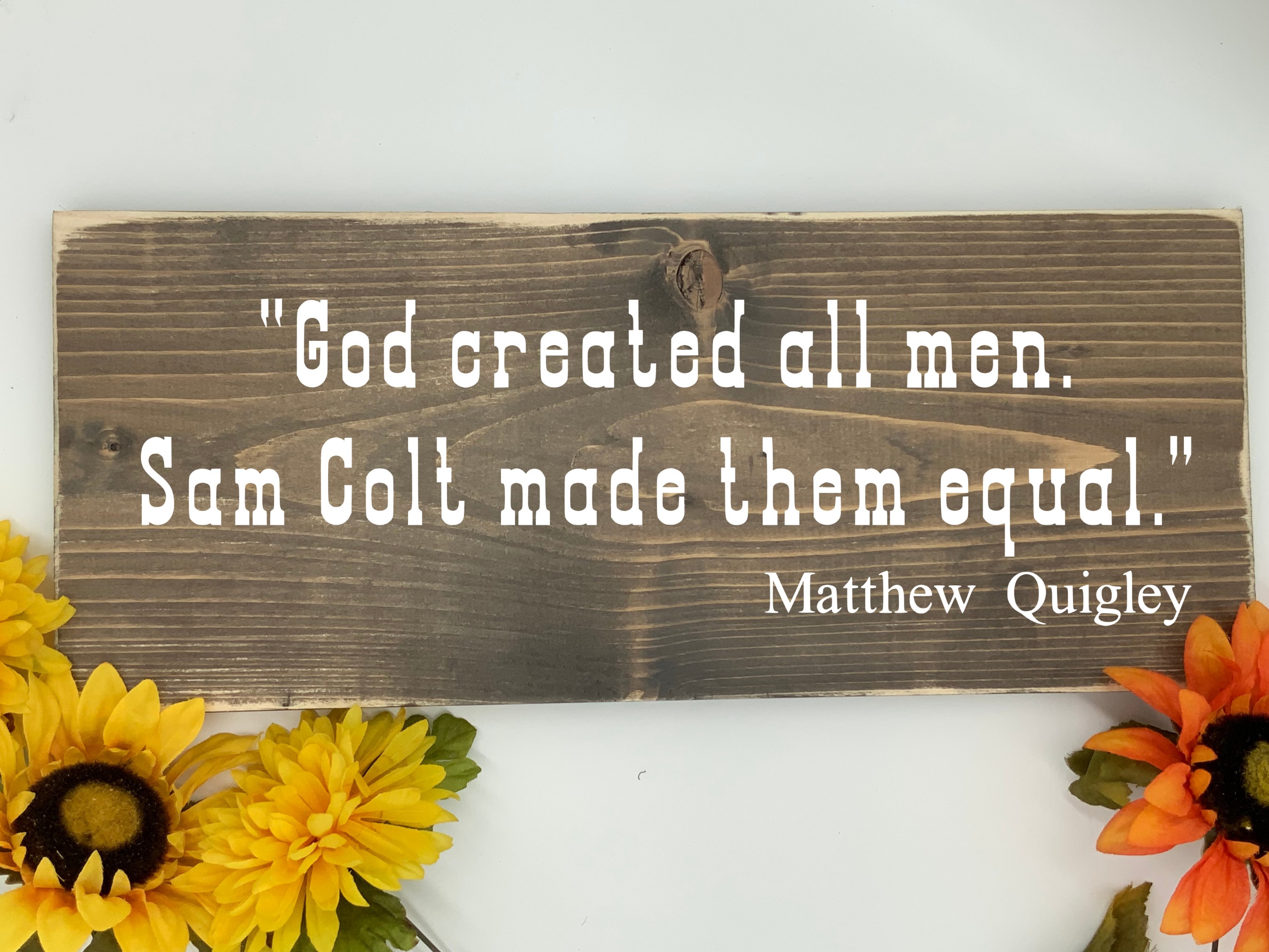 Quigley Down Under Quotes God Created Man, Sam Colt Made Them Equal, Rustic Western Cowboy Quote  Sign, Matthew Quigley Tom Selleck Quote From Quigley Down Under