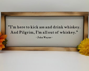 I’m here to kick ass and drink whiskey, Western movie quote sign, Cowboy quote,  Man Cave Bar Sign, framed sign, Rustic Western Wall Art