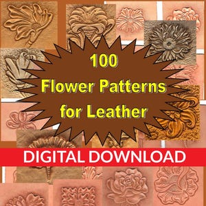 May include: A collection of 100 flower patterns for leather, displayed on individual squares. The image features various floral designs in shades of brown, with the text "100 Flower Patterns for Leather" and "DIGITAL DOWNLOAD".
