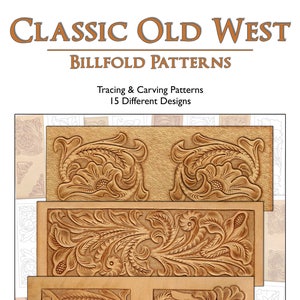 May include: Classic Old West Billfold Patterns, a set of 15 leather carving patterns. The patterns feature intricate floral designs in shades of brown.