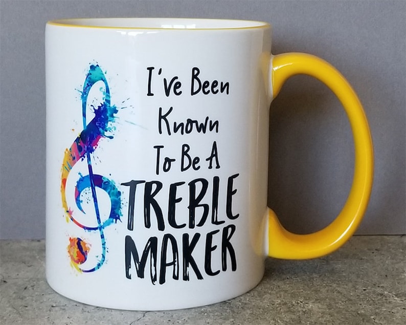 Gift for Music Teacher Music Gift Music Teacher Gift Idea Funny Music Mug I've Been Known to Be A Treble Maker Mug Yellow Handle, Rim