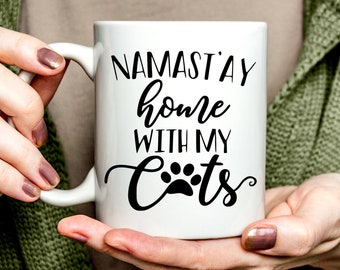 Cat Coffee Mug | Namast'ay Home With My Cats Mug Gift | Stay Home With My Cats Mug