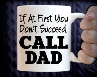 Father's Day Gift for Dad Coffee Mug | Funny Dad Mug | If At First You Don't Succeed Call Dad Mug