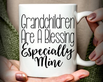 Grandchildren Are a Blessing, Especially Mine mug, Grandparent mug