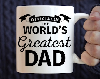Fathers Day Gift for Dad, Officially The World's Greatest Dad mug, funny dad mug