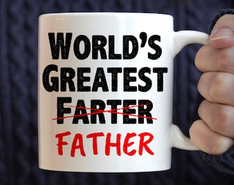 Farter Father Gift, Gift Idea for Dad, World's Greatest Farter Father Coffee Mug gift, funny dad mug