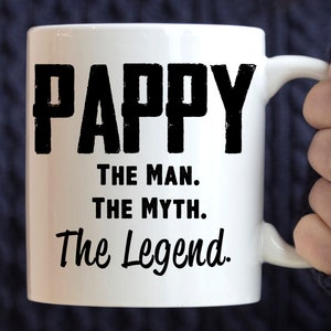 Pappy Gift, Pappy The Man The Myth The Legend mug, funny Grandfather mug