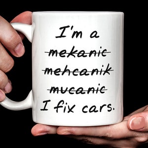 Car Mechanic Gift, I Fix Cars mug, funny mechanic mug