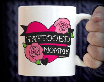 Mom with Tattoos Coffee Mug | Tattooed Mommy Mug Gift