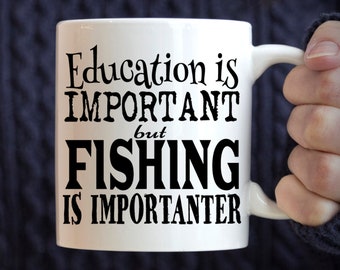 Funny Fishing Gift, Fisherman Gift, Education is Important but Fishing is Importanter Mug, funny fishing mug