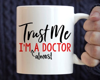 Gift for Med School Student, Trust Me I'm Almost A Doctor mug, funny Medical School mug