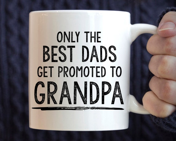 only the best dads get promoted to grandpa mug