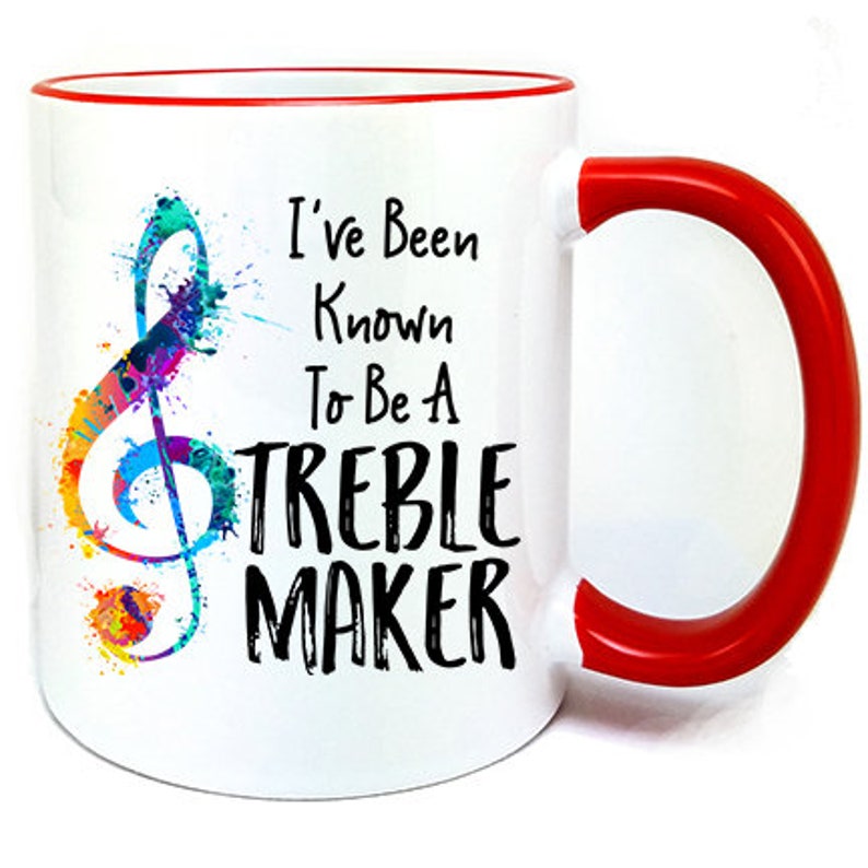Gift for Music Teacher Music Gift Music Teacher Gift Idea Funny Music Mug I've Been Known to Be A Treble Maker Mug Red Handle, Rim
