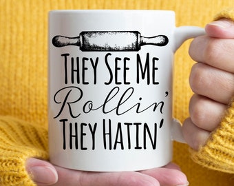 Foodie Gift, Pastry Chef Gift, Cook Gift, They See My Rollin' They Hatin' Mug, funny mug, baker mug, baking mug chef