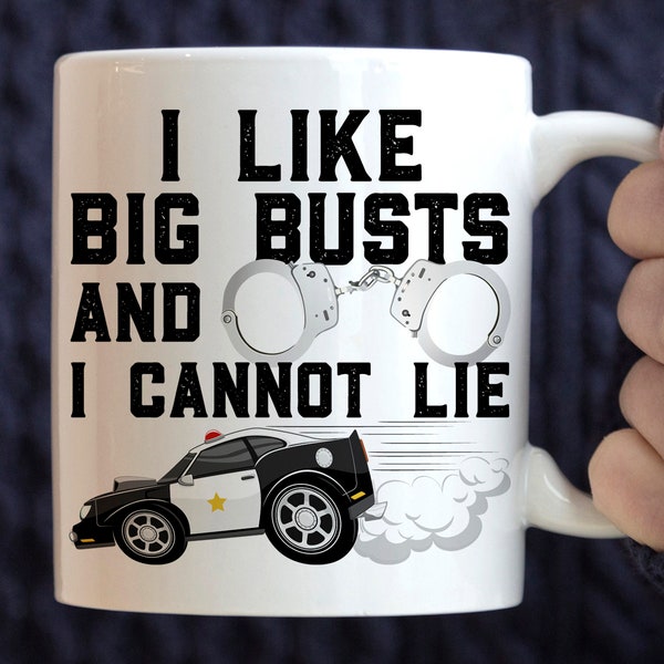 Police Officer Gift | Gift for Cop | Gift for Detective | I Like Big Busts and I Cannot Lie Mug
