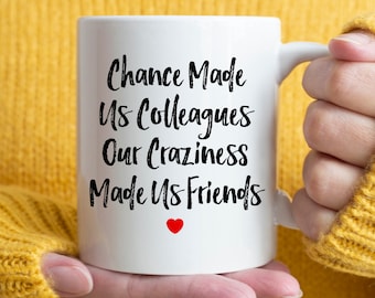 Gift for Coworker Coffee Mug | Chance Made Us Colleagues Our Craziness Made Us Friends Mug Gift, coworker leaving