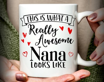 Nana Gift | Nana Mug | Gift for Nana | This is What a Really Awesome Nana Looks Like mug, Mother's Day Gift for Nana