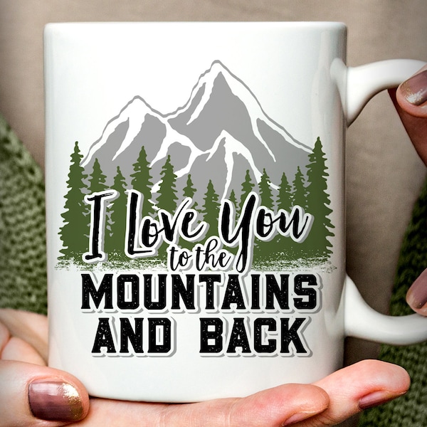 Mountains Gift, I Love You To The Mountains And Back mug, mountain mug travel gift, mountain climbing, hiking gift