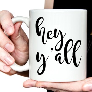 Hey Y'all mug, funny mug