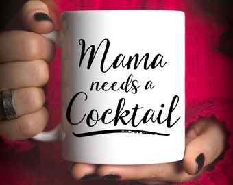 Mama Gift, Mama Needs a Cocktail | Mom Coffee Mug | Funny Mom Gift | Mothers Day Mug | Mothers Day Gift