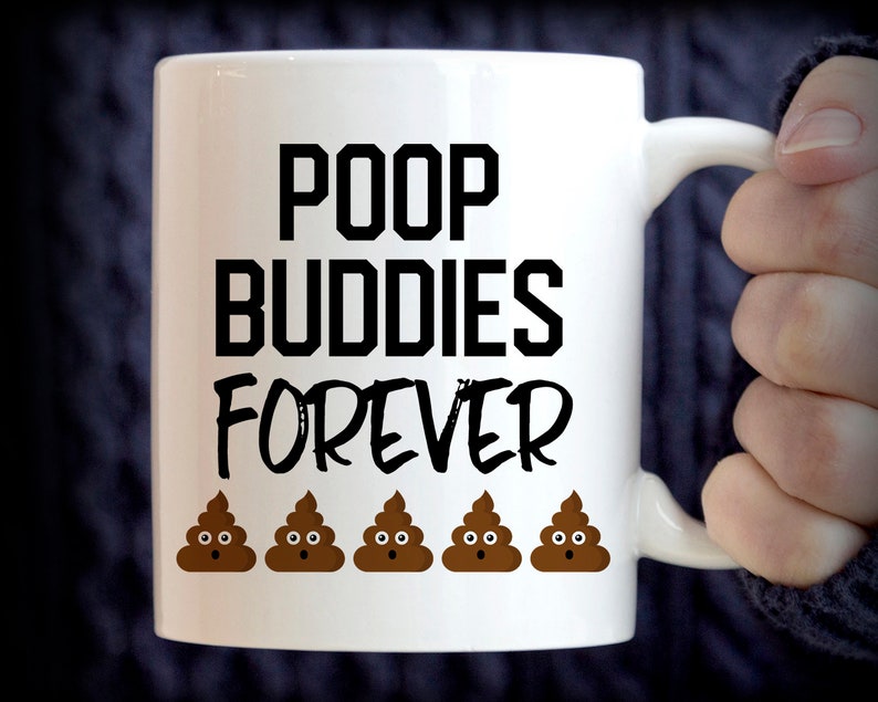 Poop Gift Mug Funny Poop Mug Poop Buddies Forever Mug | Etsy