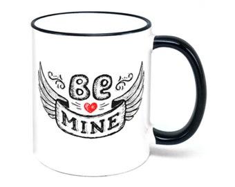 Be Mine Gift | Engagement Gift | Love Coffee Mug | Be Mine Coffee Mug
