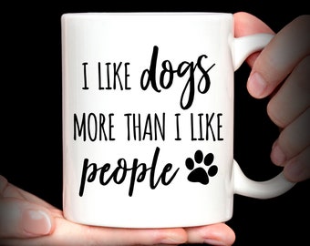 Funny Dog Coffee Mug | Dog Mom Gift | Dog Dad Gift | Introvert Gift Mug | I Like Dogs More Than I Like People Mug Gift