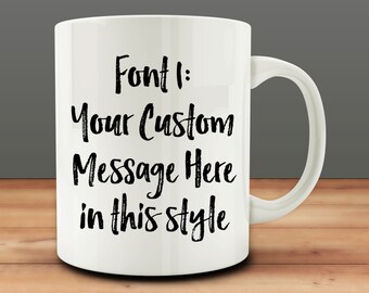 Personalized Custom Message Coffee Mug, Personalize Mug With Any Message (M952)