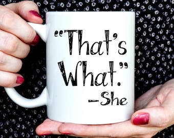 That's What She Said Mug, funny coffee mug