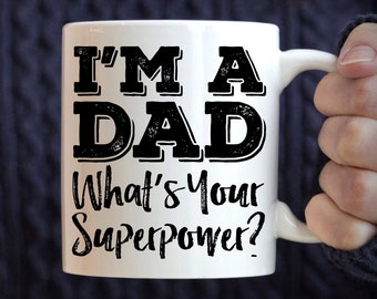 Gift for Dad | I'm A Dad What's Your Superpower Mug | Dad Coffee Mug | Funny Dad Gift