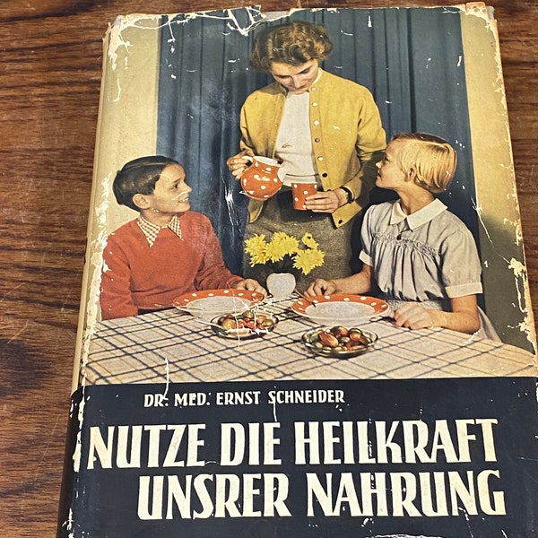 Vintage Ernst Schneider: Nutze die Heilkraft unserer Nahrung German Text