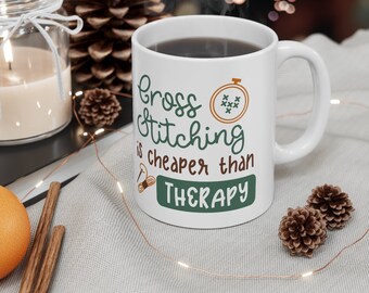 Cross Stitching is Cheaper Than Therapy Coffee Mug, Counted Cross Stitch Gift, Housewarming and Home Decor, Ceramic Mug 11oz