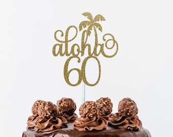 aloha 60 cake topper, happy 60th cake topper, AlohaTopper, luau cake topper, pineapple theme, tropical cake topper, tropical party, ANY #