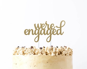 engagement cake topper, bridal shower cake topper, we're engaged cake topper, engagement decorations, engagement party, bridal party decor