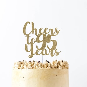 Cheers to 95 Years Cake Topper, 95th Birthday Decor, 95 Years Loved, 95 Years Decor, 95th Birthday Sign, Happy 95th Birthday, 95th Birthday