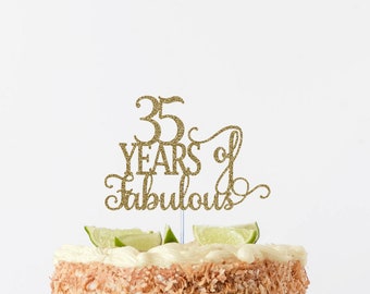 35 Years of Fabulous, happy 35th cake topper, Cheers to 35 years, 35 Years loved, 35th Birthday decor, 35 years blessed, 35 years ANY #