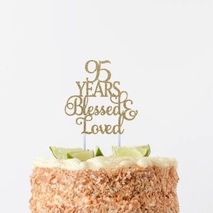95 years blessed & loved, 95th Birthday, 95th Birthday, 95 Cake Topper, 95 Years Blessed, 95th Birthday Sign,Cheers to 95 Years, Any #