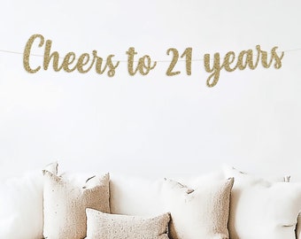 Cheers to 21 years banner, 21st Birthday, 21st Anniversary banner, 21st birthday sign, 21st birthday decor, party decorations, turning 21,