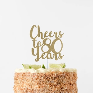 Cheers to 80 Years, 80 Years Loved, 80th Birthday Party Decor, 80 years Decor, 80 years Blessed Decor, Eighty Cake Topper, 80 cake topper