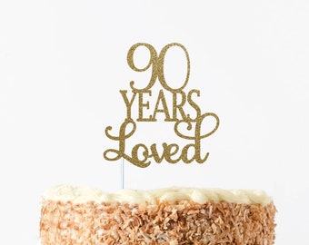 90 Years Loved Cake Topper, 90th Birthday Cake Topper, Happy 90th, Anniversary Cake Topper, 90 Years Loved