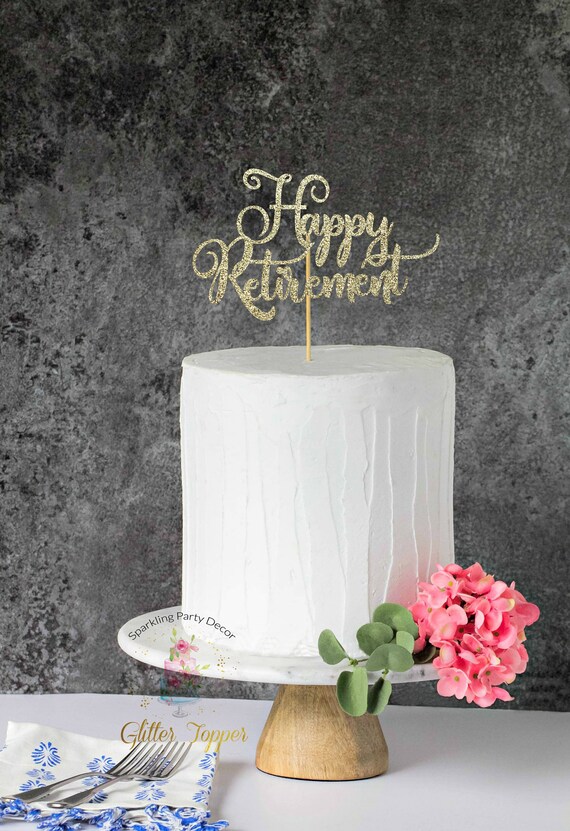 Happy Retirement Cake Topper Retirement Cake Topper Happy Etsy