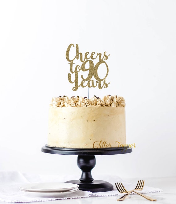 Cheers to 90 Years Cake Topper 90 Years Loved 90th Birthday - Etsy