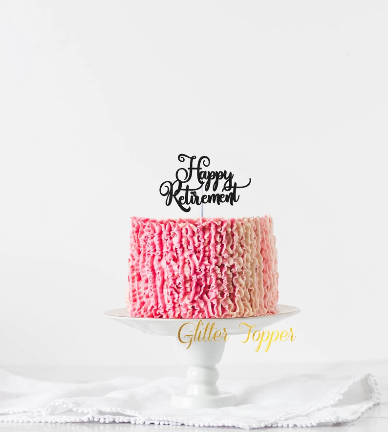 Free Free Happy Retirement Cake Topper Svg 775 SVG PNG EPS DXF File