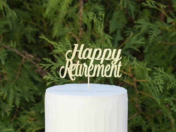 Happy Retirement Cake Topper Retirement Cake Topper Happy Etsy