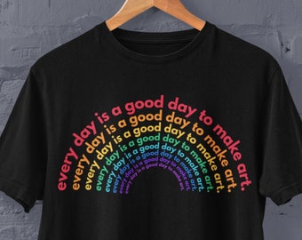 Regenbogen Guten Tag zum Kunst T-Shirt, Kunstlehrer Shirt, Regenbogen Kunstlehrer T-Shirt, Regenbogen Shirt, Geschenk für Künstler, Maler, Kunst Schüler