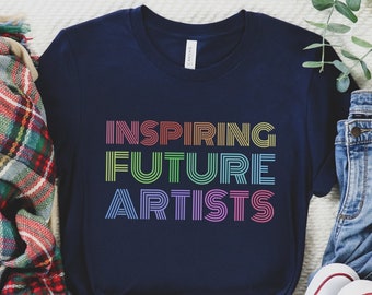 Kunstlehrer Shirt Inspirierende Zukünftige Künstler, Kunstlehrer Tshirt Plus Size, Geschenk für Kunstlehrer, Zukünftiger Kunstlehrer, Kunstlehrer Wertschätzung