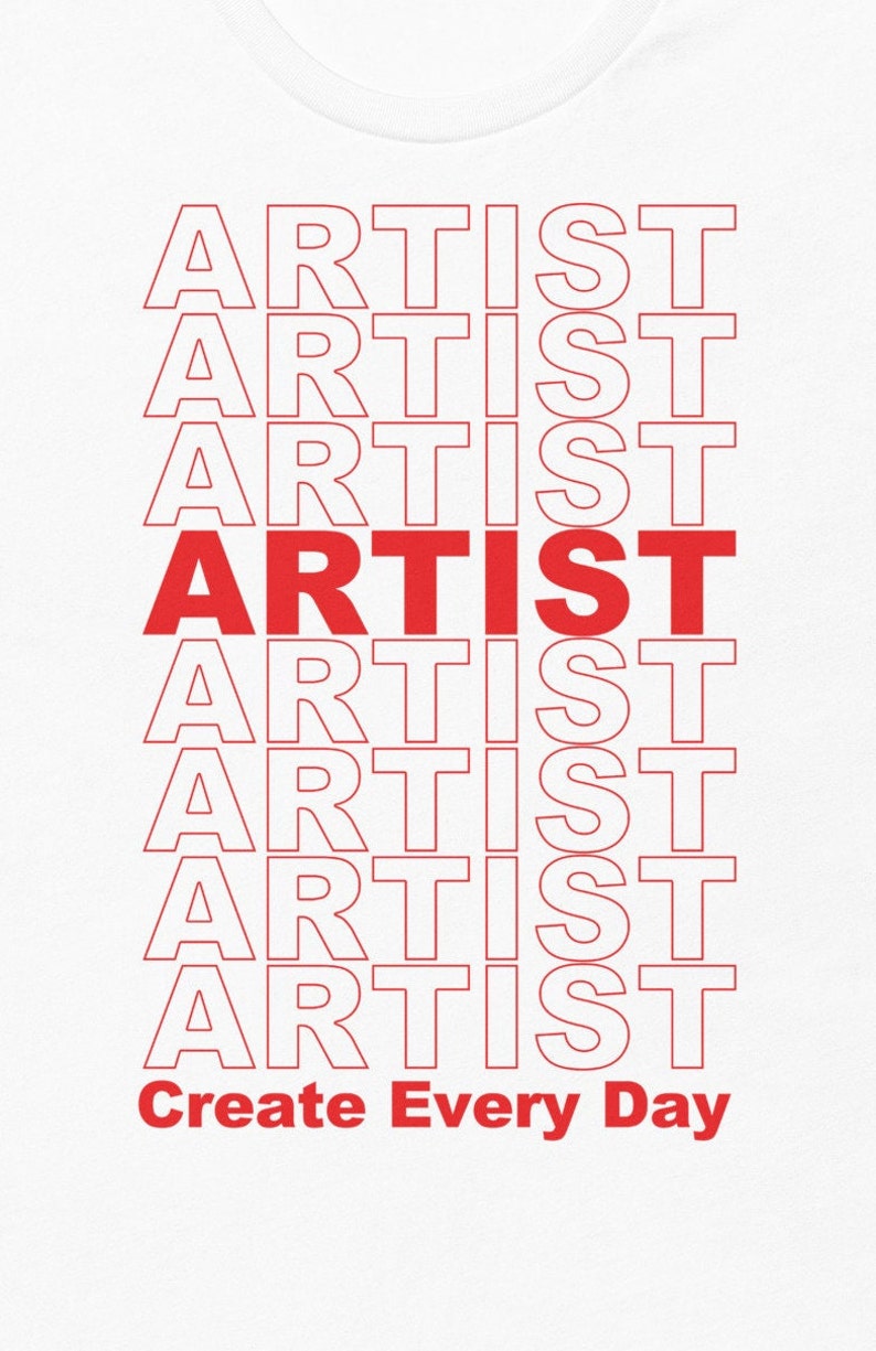 ARTIST T-Shirt, Create Every Day Art Tshirt, Art Teacher Shirt, Art Teacher Tee, Elementary Art Shirt, Gift for Artist, Painter, Art Student image 6