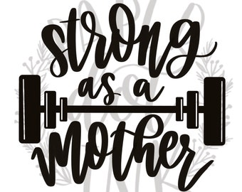 Free Free Strong As A Mother Svg Free 524 SVG PNG EPS DXF File