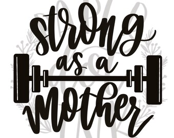 Free Free Strong As A Mother Svg Free 673 SVG PNG EPS DXF File